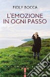 L'emozione in ogni passo libro