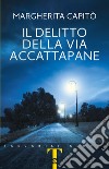 Il delitto della via Accattapane libro di Capitò Margherita