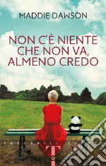 Non c'è niente che non va, almeno credo libro