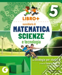 Libro+ Matematica e scienze. Per la 5 ? classe della Scuola elementare. Con e-book. Con espansione online. Vol. 2 libro