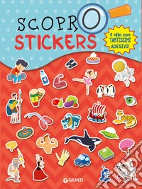 Scopro stickers. Viaggio nello spazio-Il mondo della mitologia-Esplora il corpo umano-Giro intorno al mondo. Con adesivi. Ediz. a colori libro