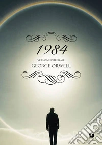 1984. Ediz. integrale libro