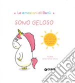 Sono geloso. Le emozioni di Banù. Ediz. a colori libro