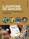 Il Giappone dei samurai. Ascesa, poteri e rituali dell'antico ceto guerriero libro di Capponi Niccolò