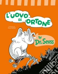 L'uovo di Ortone. Ediz. illustrata libro