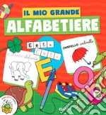 Il mio grande alfabetiere. Ediz. a colori libro