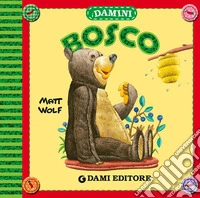 Bosco. Ediz. a colori