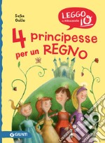 4 principesse per un regno. Nuova ediz. libro