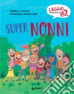 Super nonni. Ediz. a colori libro