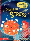 Il pianeta stress libro di Sala Alessandra