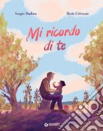 Mi ricordo di te. Ediz. a colori libro