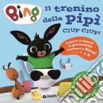 Il trenino della pipì. Ciuf ciuf! Bing. Ediz. a colori libro