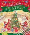 Il mio libro di Natale. Ediz. a colori libro