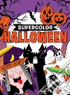 Halloween supercolor. Ediz. illustrata libro di Pugliesi Stefania