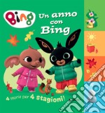 Un anno con Bing. 4 storie per 4 stagioni. Ediz. a colori libro