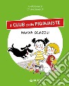 Arriva Schizzo! Il club delle pigiamiste. Ediz. a colori libro di Binazzi Giulia