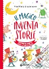 Il magico inventastorie. Ediz. a colori libro di Giovannone Pier Mario