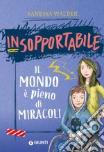 Il mondo è pieno di miracoli. Insopportabile. Vol. 3 libro