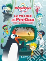 Le pillole di Peeguu. Meteoheroes. Ediz. a colori libro