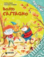 Bosco castagno. Ediz. a colori libro