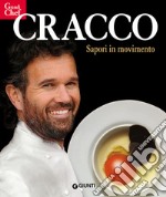 Cracco. Sapori in movimento libro