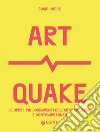Art Quake. Le opere più dirompenti dell'arte moderna e contemporanea libro di Hodge Susie