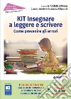 Kit insegnare a leggere e scrivere. Come prevenire gli errori libro di Gorrieri Claudio Siliprandi Emanuela Stella G. (cur.)