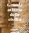 Grande atlante delle civiltà libro