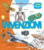 Invenzioni. Apri gli occhi sul mondo. Ediz. a colori libro