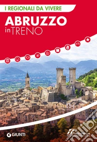 Abruzzo in treno