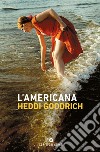 L'americana libro di Goodrich Heddi