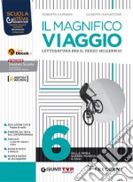 Magnifico viaggio. Per le Scuole superiori. Con e-book. Con espansione online (Il). Vol. 6 libro