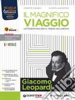 Magnifico viaggio. Leopardi. Per le Scuole superiori. Con e-book. Con espansione online (Il) libro