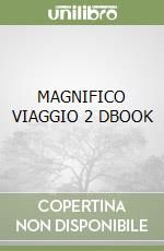 MAGNIFICO VIAGGIO 2 DBOOK libro