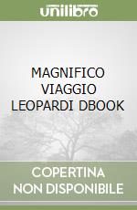 MAGNIFICO VIAGGIO LEOPARDI DBOOK libro