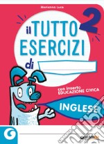 Il tutto esercizi. Inglese. Per la Scuola elementare. Vol. 2