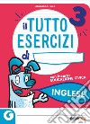 Il tutto esercizi. Inglese. Per la Scuola elementare. Vol. 3 libro