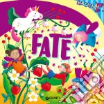 Fate. Magici pop-up. Ediz. a colori libro