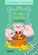 The three little pigs-I tre porcellini. Ediz. a colori. Con audiolibro