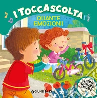Quante emozioni! I toccascolta. Ediz. a colori libro
