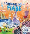 Le canzoncine delle fiabe. Leggi e canta con noi. Ediz. a colori. Con QR Code libro