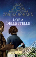 L'ora delle stelle. Le sorelle di Waldfriede libro