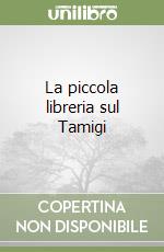 La piccola libreria sul Tamigi libro