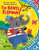 The gentle elephant. Ediz. a colori. Con audiolibro libro