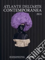 Atlante dell'arte contemporanea. Ediz. illustrata libro