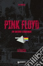 Pink Floyd. Il fiume infinito. Le storie dietro le canzoni