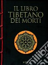 Il libro tibetano dei morti libro