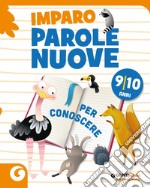 Imparo parole nuove. Per conoscere. 9-10 anni libro