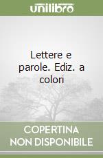 Lettere e parole. Ediz. a colori libro