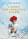 L'uomo che impastava storie libro